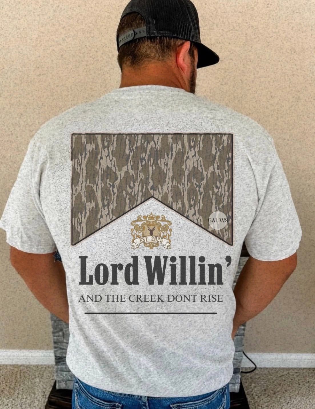Lord willin & creek dont rise front & back design tee or sweatshirt