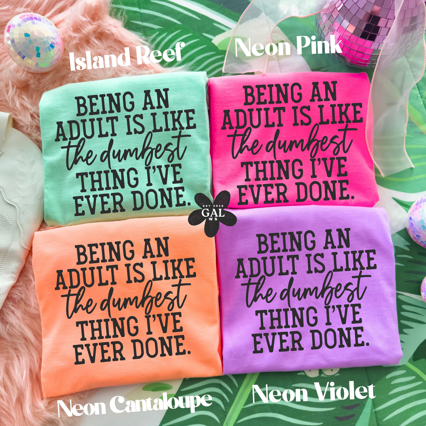 Being an adult is like the dumbest thing ive ever done tee or sweatshirt