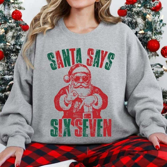 Santa says 6-7 tee or sweatshirt