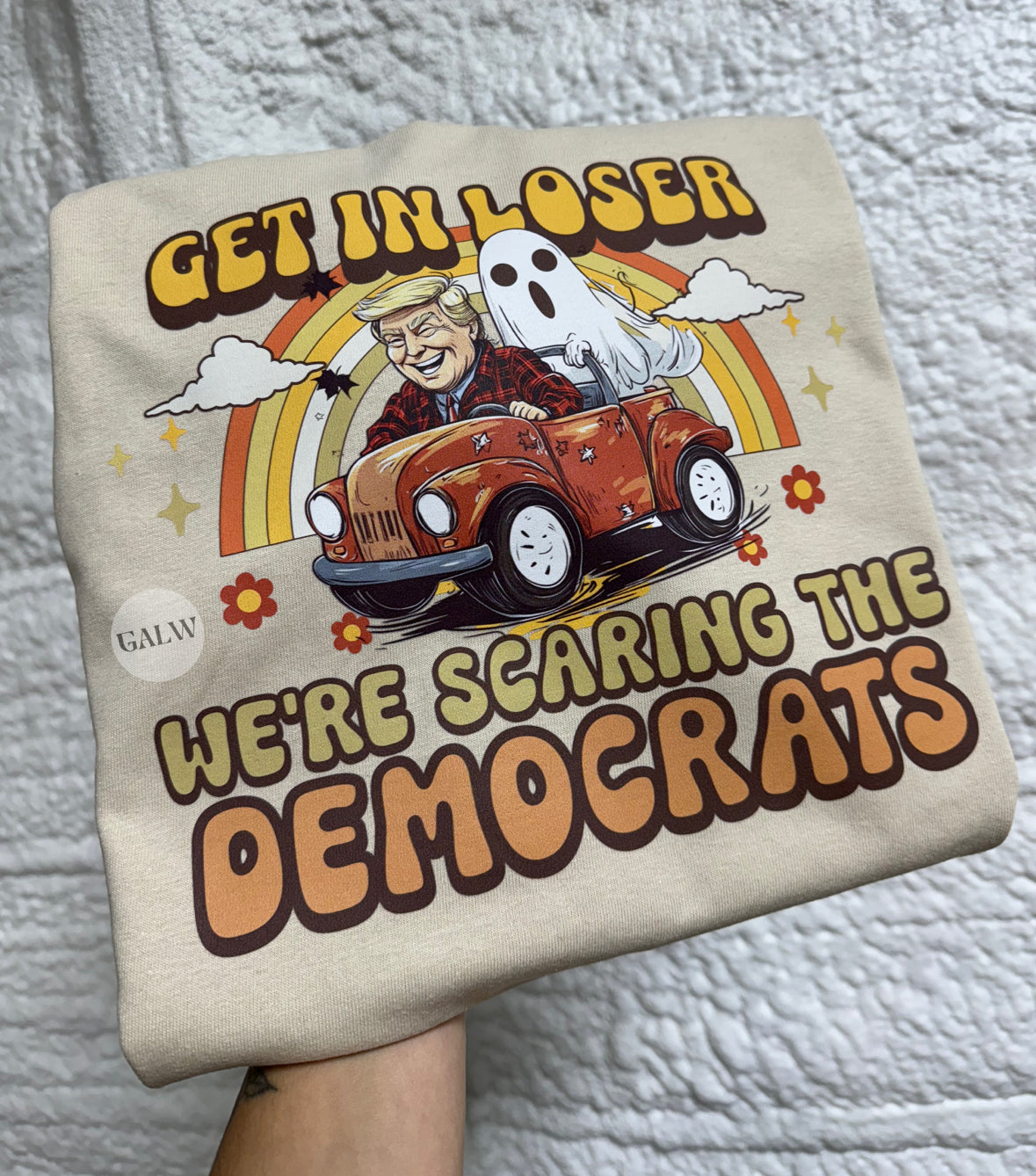 Get in loser we are scaring the democrats tee & sweatshirt