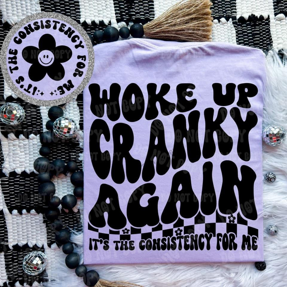 Woke up cranky again Comfort colors tee