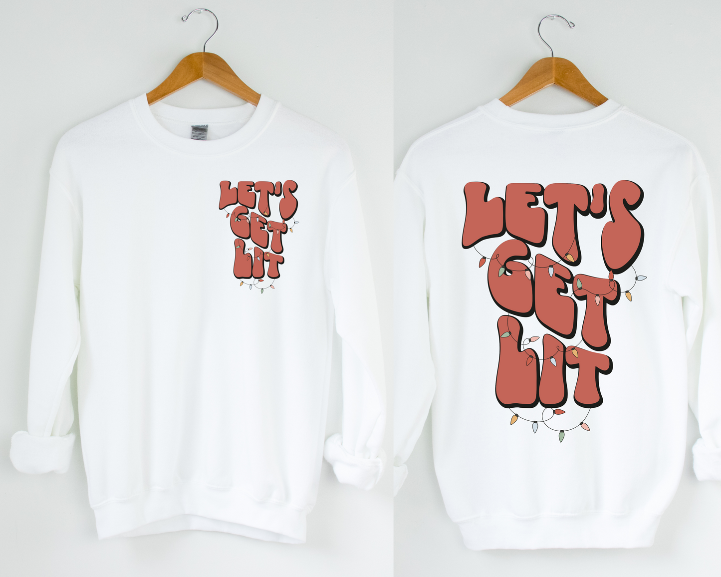 Lets get lit front & back design tee or sweatshirt