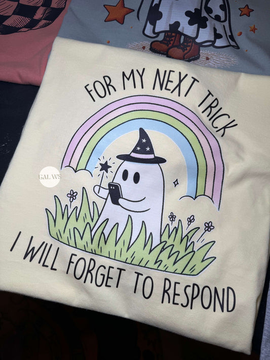 Forget to respond tee & sweatshirt